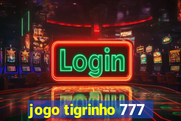 jogo tigrinho 777