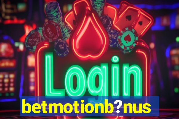 betmotionb?nus