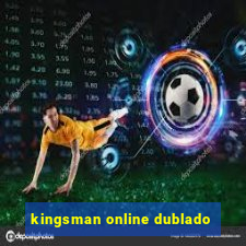kingsman online dublado