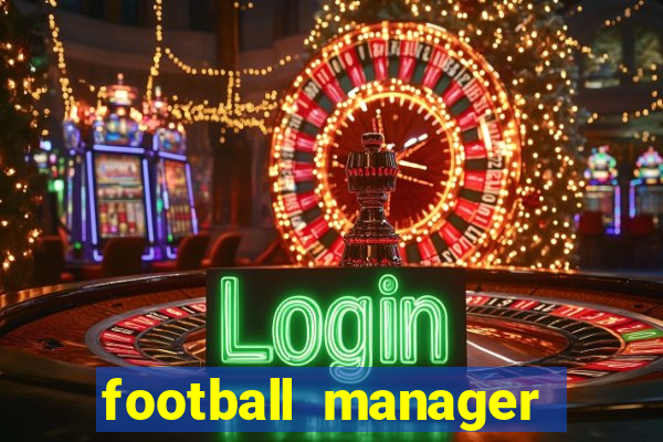 football manager 2019 fm scout