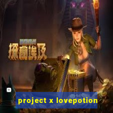project x lovepotion