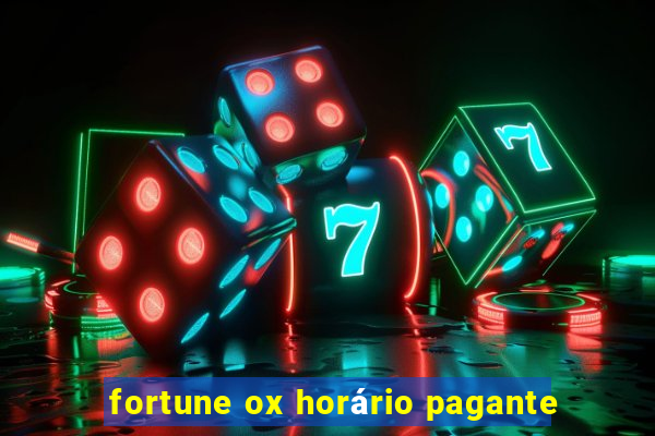 fortune ox horário pagante