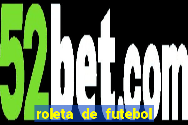 roleta de futebol carreira roleta de jogadores de futebol