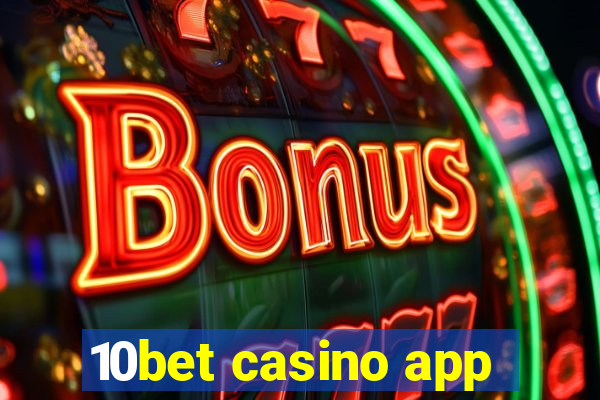 10bet casino app