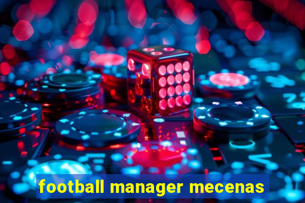 football manager mecenas
