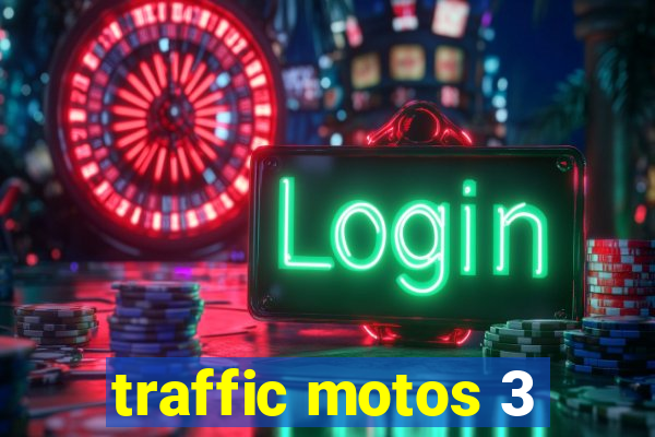 traffic motos 3