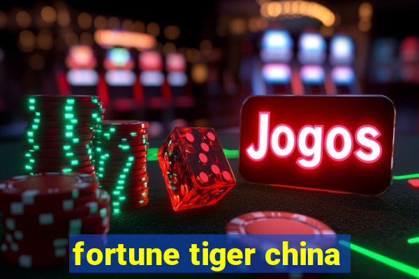 fortune tiger china