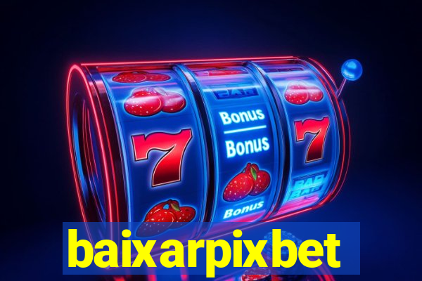 baixarpixbet