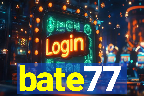 bate77