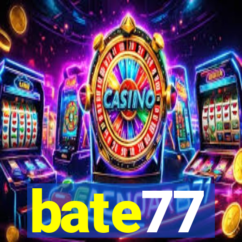 bate77