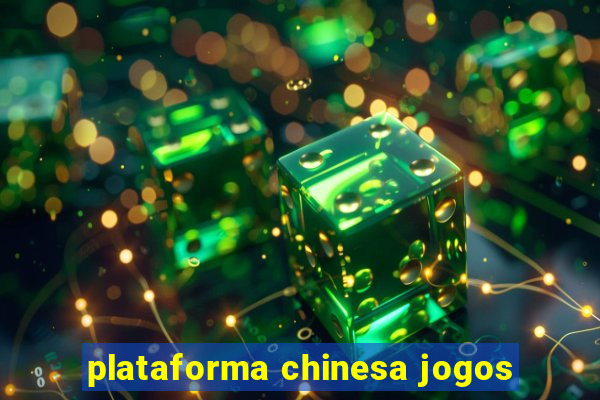 plataforma chinesa jogos