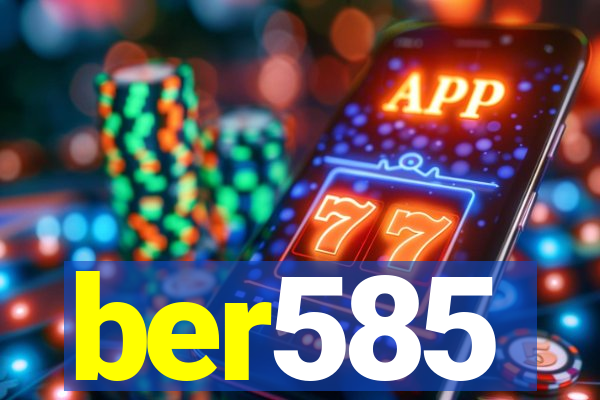 ber585
