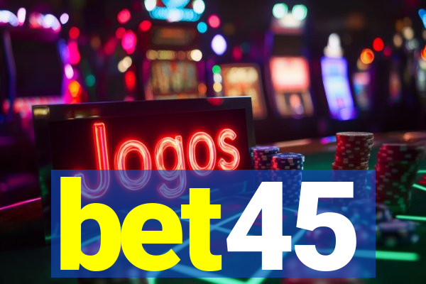 bet45