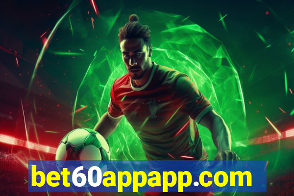 bet60appapp.com