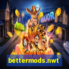 bettermods.nwt