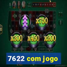 7622 com jogo