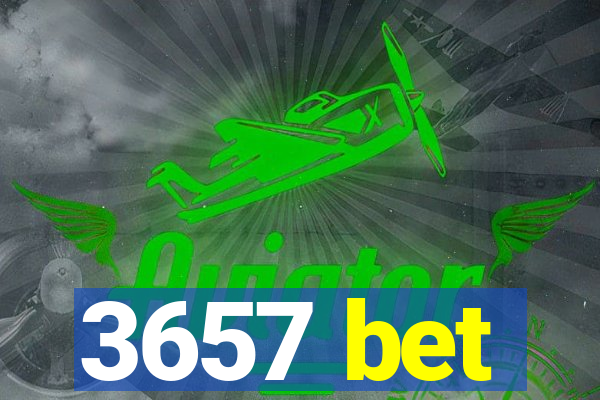 3657 bet