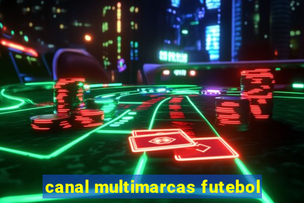 canal multimarcas futebol