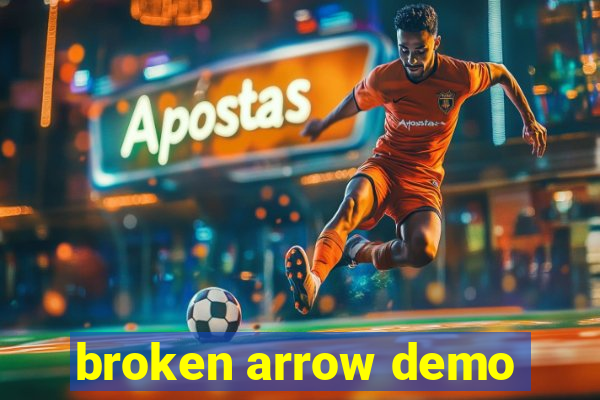 broken arrow demo