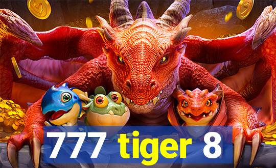 777 tiger 8