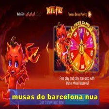 musas do barcelona nua