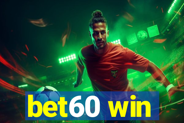 bet60 win