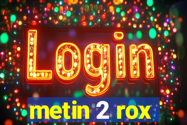 metin 2 rox