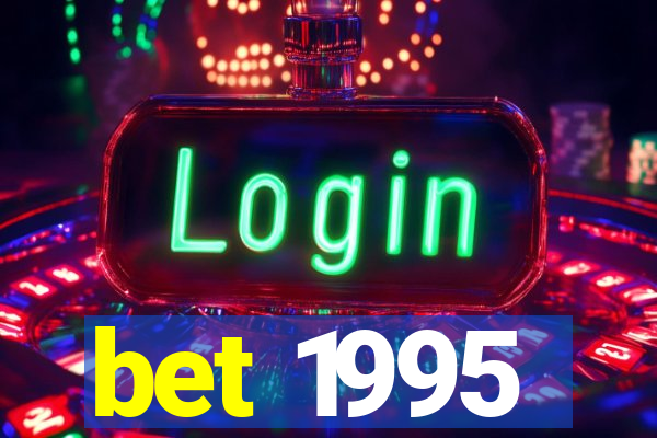 bet 1995