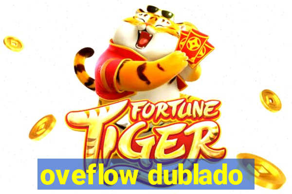 oveflow dublado