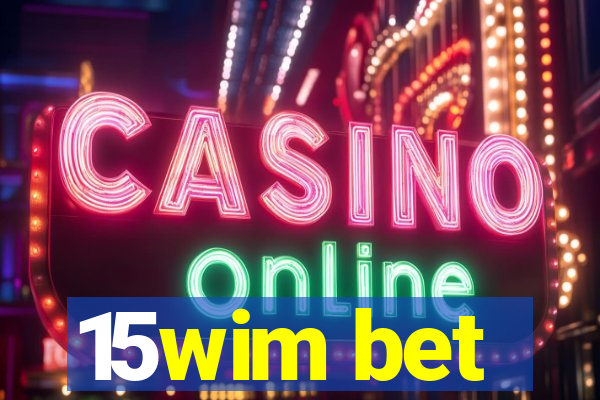 15wim bet