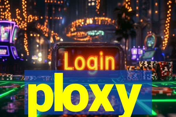 ploxy