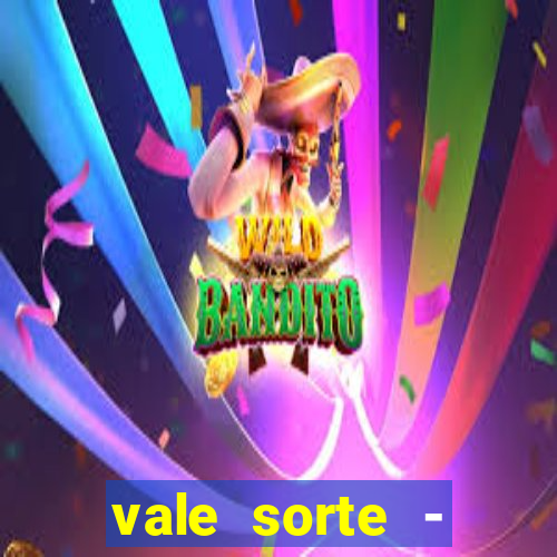 vale sorte - resultado hoje