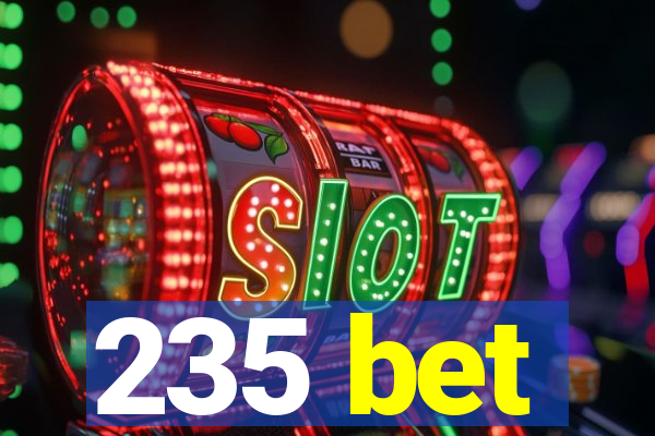 235 bet
