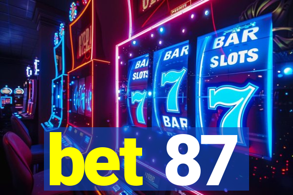 bet 87