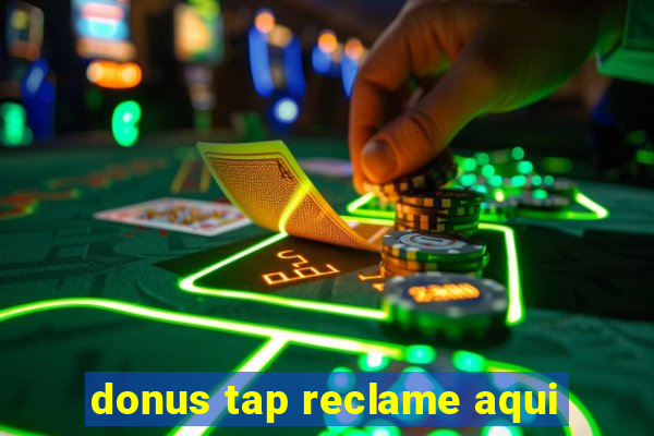 donus tap reclame aqui