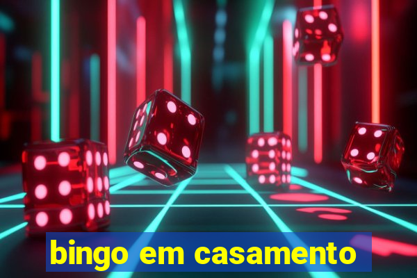 bingo em casamento