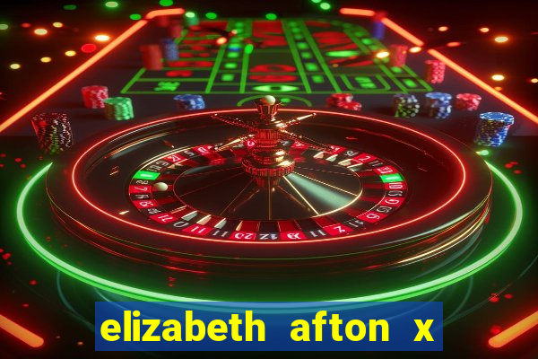 elizabeth afton x william afton