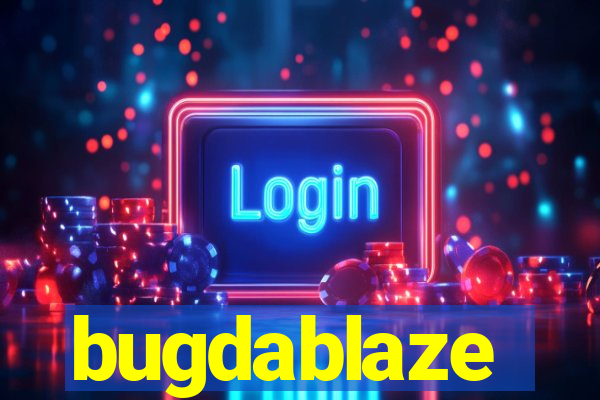 bugdablaze