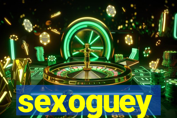 sexoguey