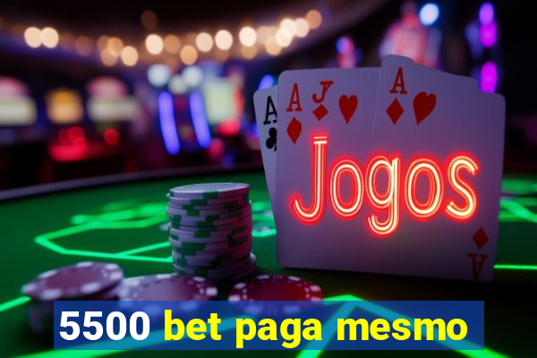 5500 bet paga mesmo