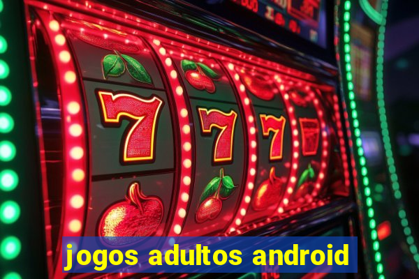 jogos adultos android
