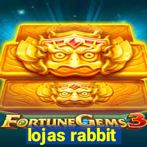 lojas rabbit