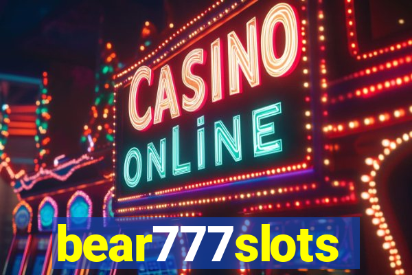 bear777slots