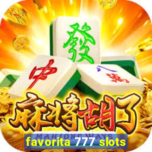 favorita 777 slots