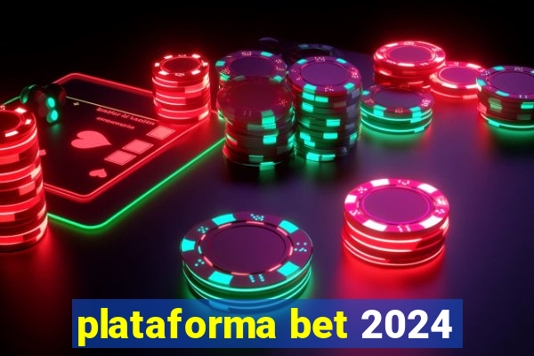 plataforma bet 2024