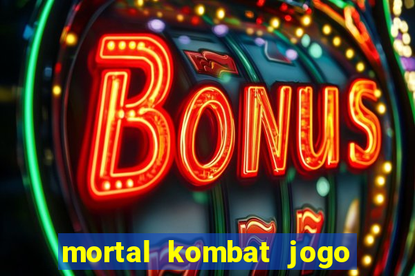 mortal kombat jogo de luta dinheiro infinito