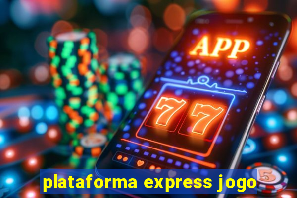 plataforma express jogo