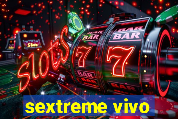 sextreme vivo