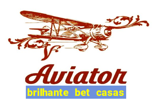 brilhante bet casas de apostas