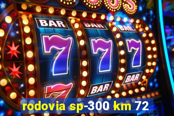 rodovia sp-300 km 72